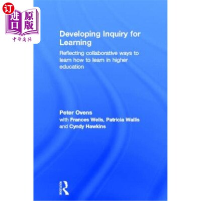 海外直订Developing Inquiry for Learning: Reflecting Collaborative Ways to Learn How to L 发展学习探究：反思学习如何