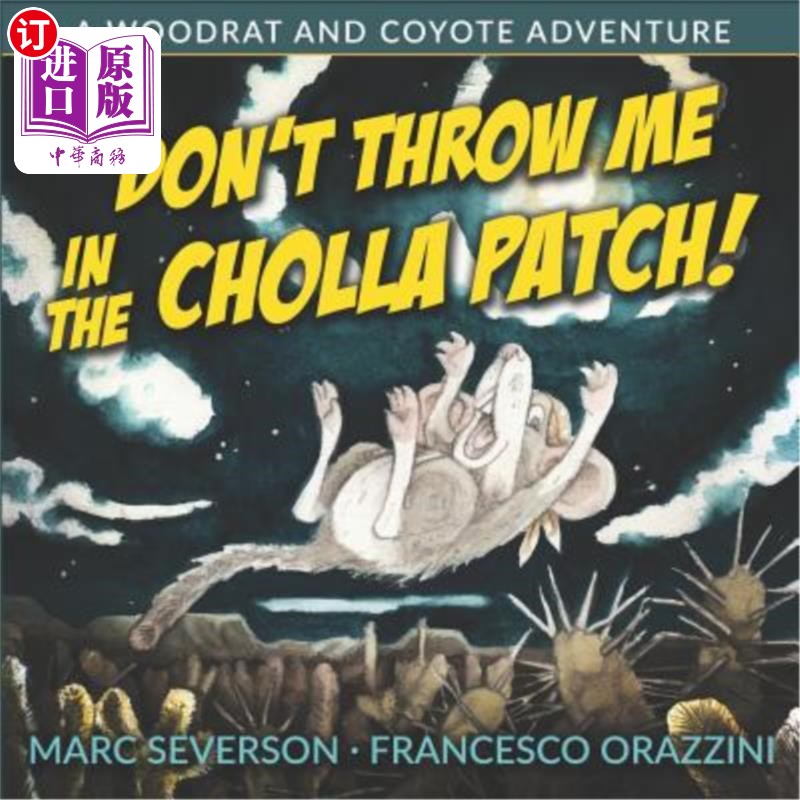 海外直订Don't Throw Me in the Cholla Patch!: A Woodrat and Coyote Adventure 别把我扔到Cholla补丁里！：木鼠与狼的冒