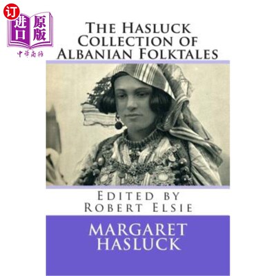 海外直订The Hasluck Collection of Albanian Folktales 阿尔巴尼亚民间故事集