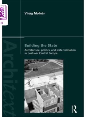 海外直订Building the State: Architecture, Politics, and State Formation in Postwar Centr 建立国家:战后中欧的建筑、