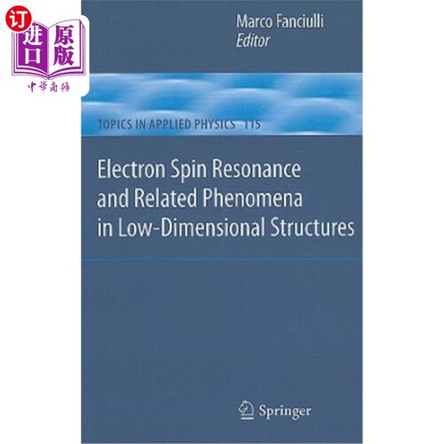 海外直订Electron Spin Resonance and Related Phenomena in Low-Dimensional Structures 低维结构中的电子自旋共振及相关