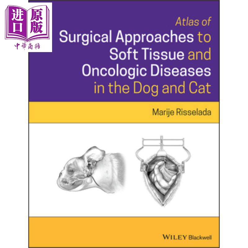 犬猫软组织及肿瘤手术图 Atlas Of Surgical Approaches To Soft Tissue And Oncologic Diseases In The Dog And Cat Marije