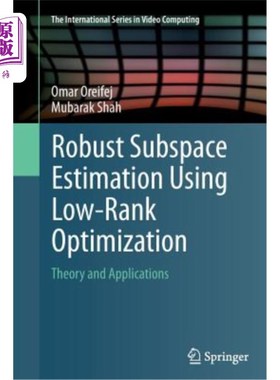 海外直订Robust Subspace Estimation Using Low-Rank Optimization: Theory and Applications 基于低秩优化的鲁棒子空间估