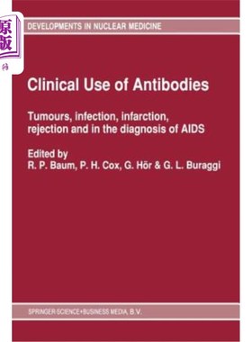 海外直订医药图书Clinical Use of Antibodies: Tumours, Infection, Infarction, Rejection and in the 抗体的临床应用:肿