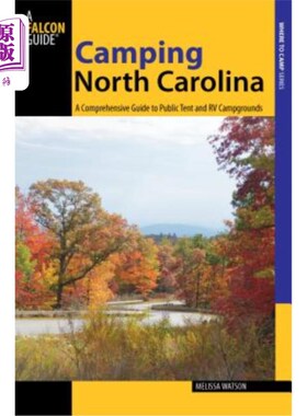 海外直订Camping North Carolina: A Comprehensive Guide To Public Tent And Rv Campgrounds, 北卡罗来纳州露营：公共帐篷