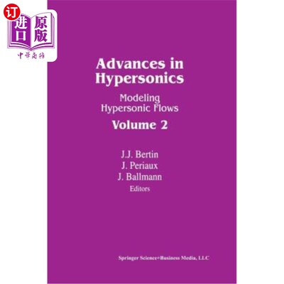 海外直订Advances in Hypersonics: Modeling Hypersonic Flows Volume 2 高超音速技术的进展：高超音速流动建模第2卷