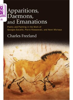海外直订Apparitions, Daemons, and Emanations: Poetry and Painting in the Work of Georges 幻影、精灵和散发：乔治·巴