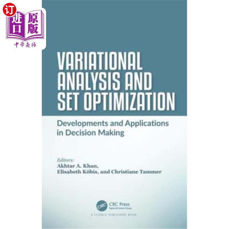 海外直订Variational Analysis and Set Optimization: Developments and Applications in Deci 变分分析与集合优化:决策中