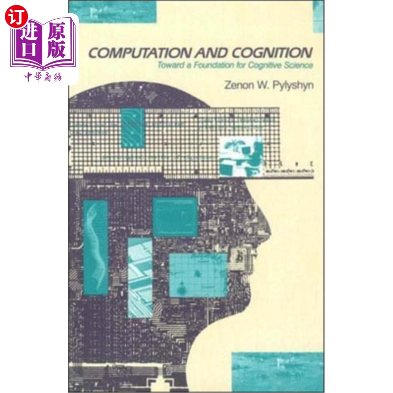海外直订Computation and Cognition: Toward a Foundation for Cognitive Science 计算与认知：走向认知科学的基础