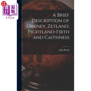 泽特兰 Orkney Pightland Caithness 皮特兰 简要描述奥克尼 弗斯和 Description and Zetland Brief 海外直订A Firth