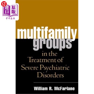 海外直订医药图书Multifamily Groups in the Treatment of Severe Psychiatric Disorders 严重精神障碍的多家庭治疗