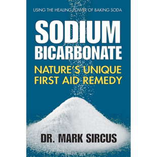 小苏打的惊人疗效 Sodium Bicarbonate Natures Unique First Aid Remedy 英文原版 Mark Sircus 生活百科【中商原版】