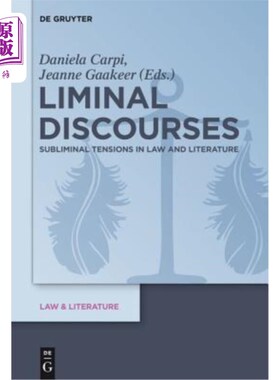 海外直订Liminal Discourses: Subliminal Tensions in Law and Literature 边缘语篇：法律与文学中的潜意识张力