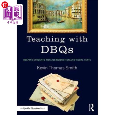 海外直订Teaching with Dbqs: Helping Students Analyze Nonfiction and Visual Texts Dbqs教学：帮助学生分析非虚构和可视