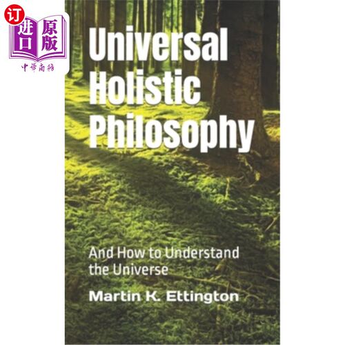 海外直订Universal Holistic Philosophy: And How to Understand the Universe 宇宙整体哲学:以及如何理解宇宙