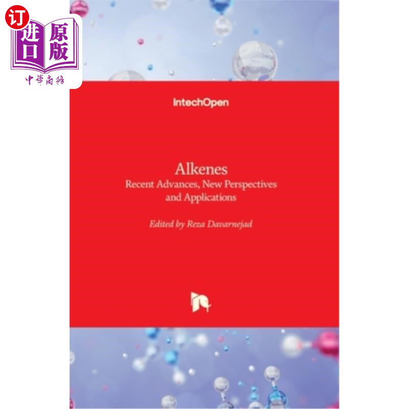 海外直订Alkenes: Recent Advances, New Perspectives and Applications 烯烃:最新进展，新前景和应用