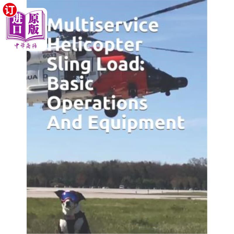 海外直订医药图书Multiservice Helicopter Sling Load: Basic Operations And Equipment: COMDTINST M1 多用途直升机吊索载