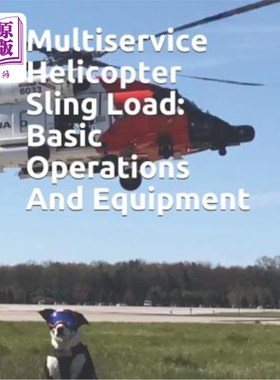 海外直订医药图书Multiservice Helicopter Sling Load: Basic Operations And Equipment: COMDTINST M1 多用途直升机吊索载