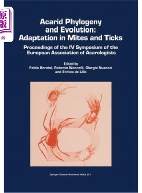 海外直订Acarid Phylogeny and Evolution: Adaptation in Mites and Ticks: Proceedings of th 螨类系统发育和进化:螨和蜱的适