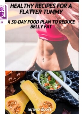 海外直订医药图书Healthy Recipes for a Flatter Tummy: A 30-day Food Plan to Reduce Belly Fat 腹部平坦的健康食谱：30