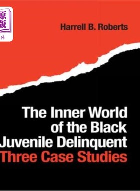 海外直订The Inner World of the Black Juvenile Delinquent: Three Case Studies 黑人少年犯罪的内心世界：三个个案研究