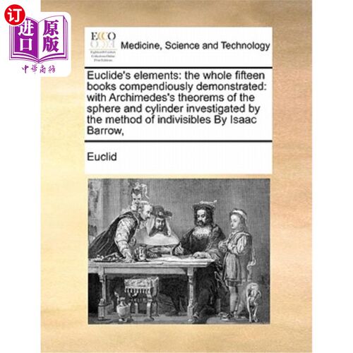 海外直订医药图书Euclide's Elements: The Whole Fifteen Books Compendiously Demonstrated: With Arc 欧几里得的基本原理