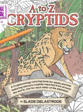 海外直订A to Z Cryptids: A Cryptozoology Coloring Book for Adults and Kids A to Z Cryptids:成人和儿童的神秘动物学着