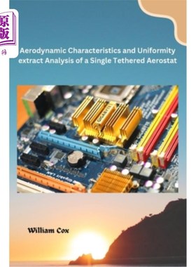 海外直订Aerodynamic Characteristics and Uniformity extract Analysis of a Single Tethered 单系留浮空器气动特性及均匀