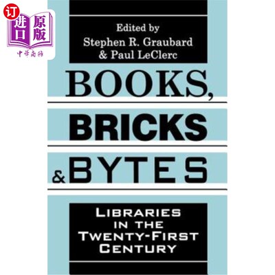 海外直订Books, Bricks and Bytes: Libraries in the Twenty-First Century 书，砖块和字节:21世纪的图书馆