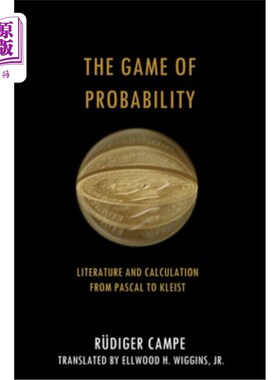 海外直订The Game of Probability: Literature and Calculation from Pascal to Kleist 概率游戏:从帕斯卡到克莱斯特的文学