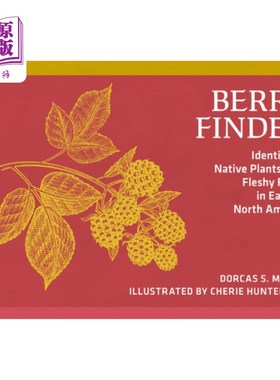 海外直订Berry Finder: Identifying Native Plants with Fleshy Fruits in Eastern North Amer 浆果发现者：识别北美东部有
