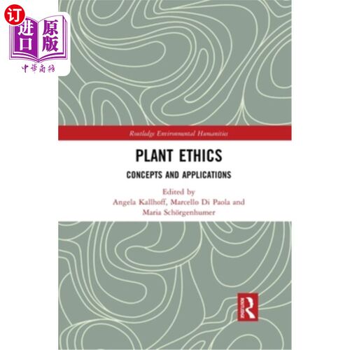 海外直订Plant Ethics: Concepts and Applications 植物伦理学:概念与应用
