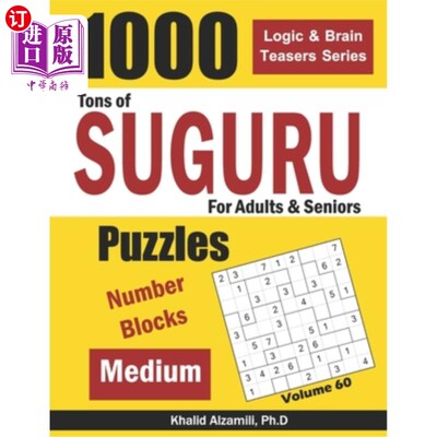 海外直订Tons of Suguru for Adults & Seniors: 1000 Medium Number Blocks Puzzles 吨Suguru成人和老年人:1000中数块拼图