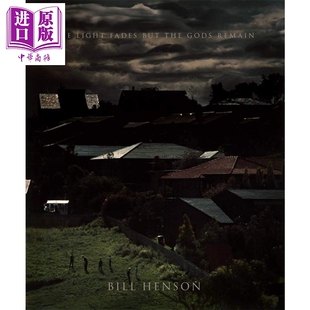 光芒散去但众神依然 The 中商原版 人物自然摄影 进口艺术 比尔·亨森摄影集 Fades Light Henson Bill