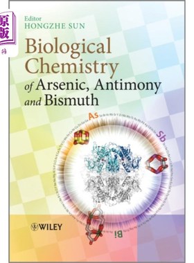 海外直订Biological Chemistry of Arsenic, Antimony and Bi... 砷、锑、铋生物化学