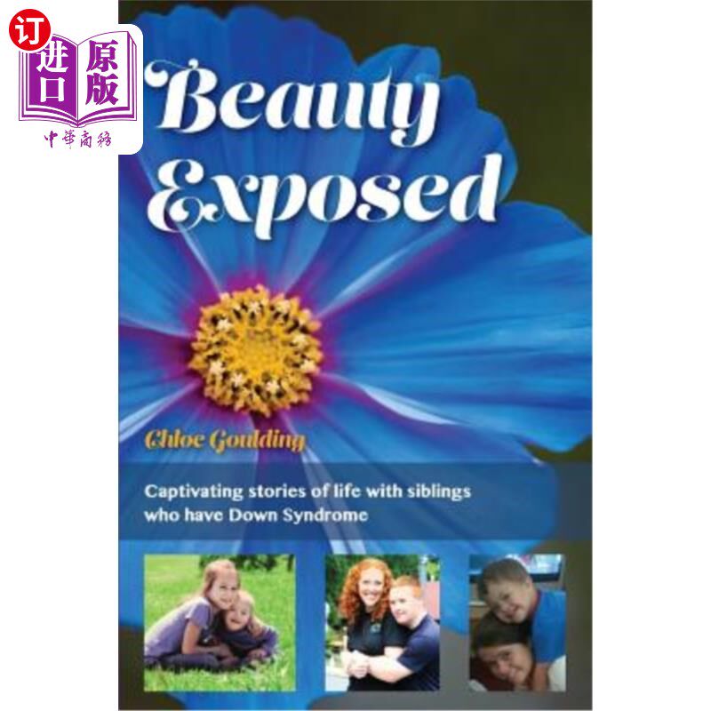 海外直订Beauty Exposed: Captivating Stories of Life with Siblings Who Have Down Syndrome 暴露在外的美丽：与患有唐氏