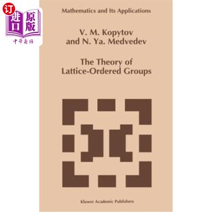 海外直订The Theory of Lattice-Ordered Groups 格序群理论