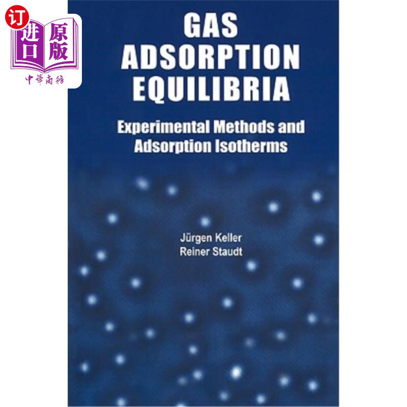 海外直订Gas Adsorption Equilibria: Experimental Methods and Adsorptive Isotherms 气体吸附平衡:实验方法和吸附等温线