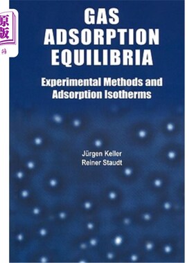 海外直订Gas Adsorption Equilibria: Experimental Methods and Adsorptive Isotherms 气体吸附平衡:实验方法和吸附等温线