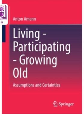 海外直订Living - Participating - Growing Old: Assumptions and Certainties 生活-参与-变老:假设与确定