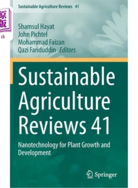 海外直订Sustainable Agriculture Reviews 41: Nanotechnology for Plant Growth and Developm 可持续农业评论41:纳米技术