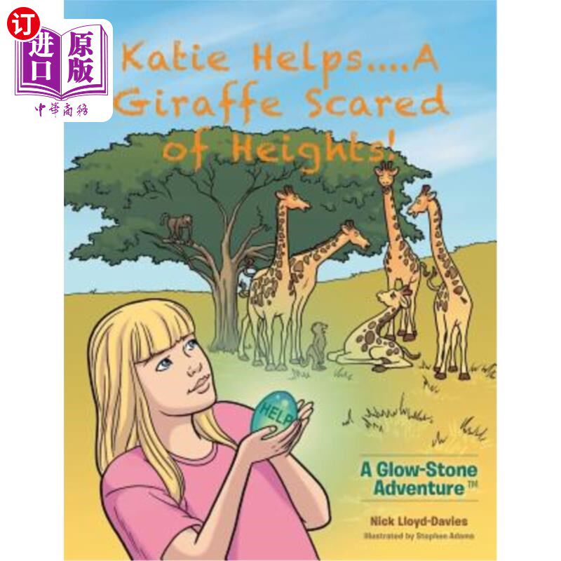 海外直订Katie Helps....A Giraffe Scared of Heights!: A Glow-Stone Adventure 凯蒂帮助……长颈鹿恐高!:发光石冒险