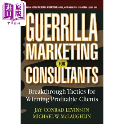 预售 游击式营销咨询：赢得可盈利客户的突破性策略 Guerrilla Marketing For Consultants Jay Conrad Levinson 英文原版 中商原?