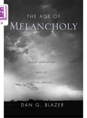 海外直订医药图书The Age of Melancholy: Major Depression and Its Social Origin 忧郁的时代:大萧条及其社会根源