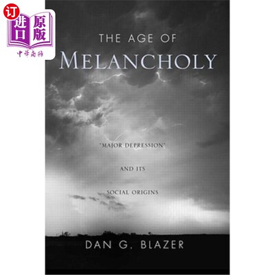 海外直订医药图书The Age of Melancholy: Major Depression and Its Social Origin 忧郁的时代:大萧条及其社会根源