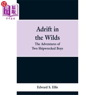 Boys 冒险 Wilds Two Adventures the The 漂泊在荒野中：两个沉船男孩 海外直订Adrift Shipwrecked
