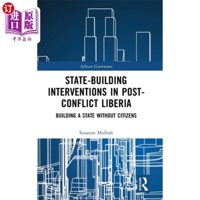海外直订State-building Interventions in Post-Conflict Li... 冲突后利比里亚的国家建设干预措施