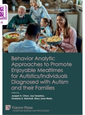 海外直订Behavior Analytic Approaches to Promote Enjoyable Mealtimes for Autistics/Indivi 行为分析方法促进自闭症患者