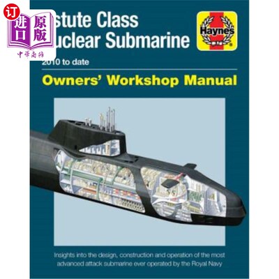 海外直订Astute Class Nuclear Submarine Owners' Workshop Manual: 2010 to Date - Insights  机敏级核潜艇所有者讲习班手