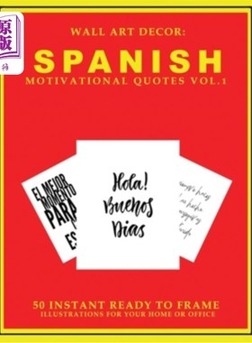 海外直订Wall Art Decor: Spanish Motivational Quotes Vol. 1: 50 Instant Ready to Frame Bl 墙壁艺术装饰：西班牙励志语